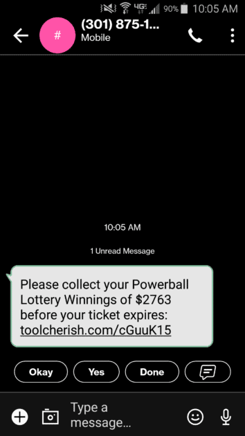 lottery text scam. please collect your powerball lottery winnings of $2763 before your ticket expires. followed by a url.