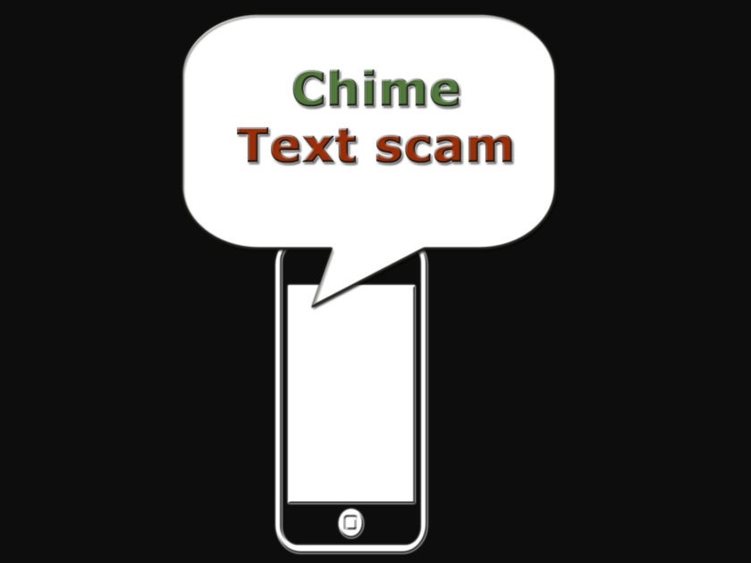 black background with a white smart phone icon. A text bubble reading Chime text scam above the phone.