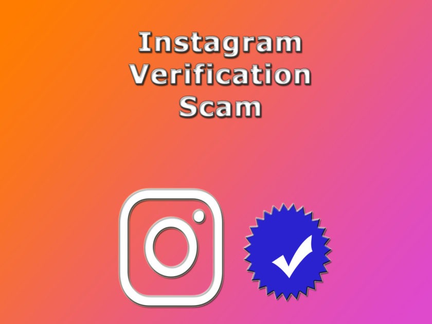 Instagram verification scam banner. white instagram verification scam text abovoe a instagram icon and a blue badge with a white checkmark inside it. on a orange and pink background.