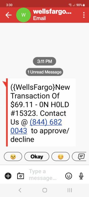 Scam text claiming to be from wells fargo. The text was the following:Wells Fargo new transactions of $69.11-0n H0LD #5323. Contact us @ 844-682-0043 to approve/decline