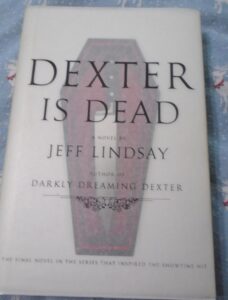 Book,Dexter is dead by Jeff Lindsay hard cover book.